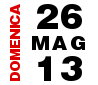 Domenica 26 Maggio 2013
